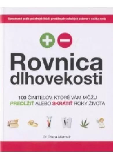 Rovnica dlhovekosti - Sto faktorov, ktoré môžu predĺžiť alebo skrátiť roky života.