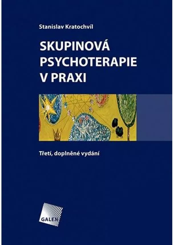 Stanislav Kratochvíl - Skupinová psychoterapie v praxi - Třetí, doplněné vydání