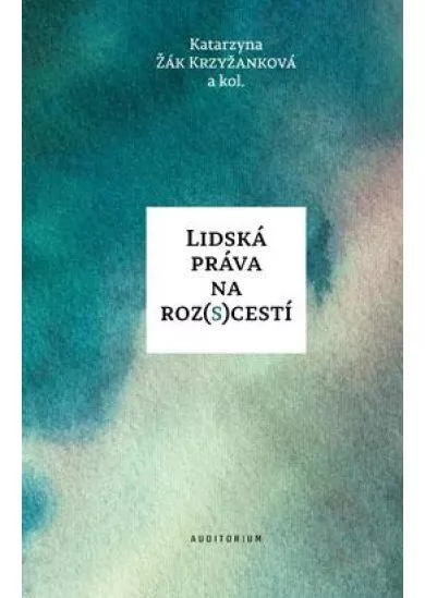 Lidská práva na roz(s)cestí