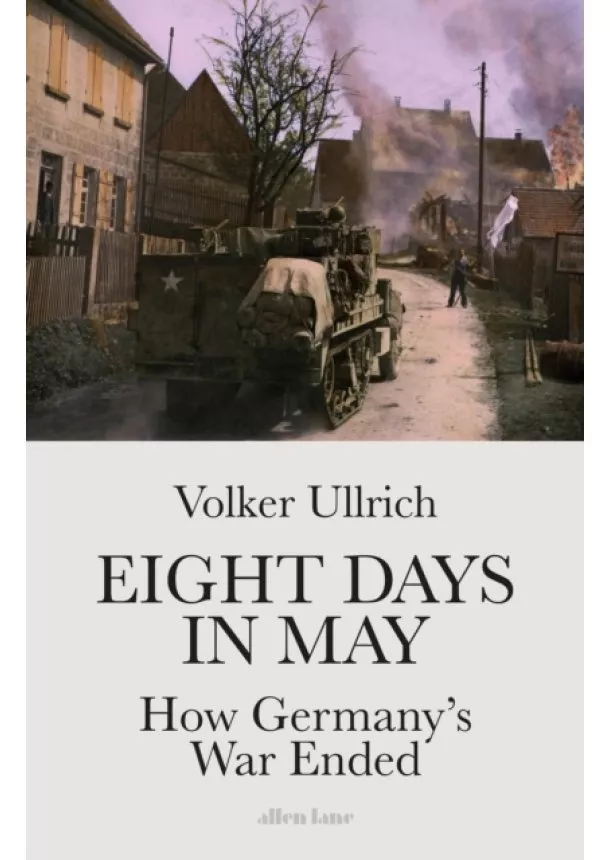 Volker Ullrich - Eight Days in May