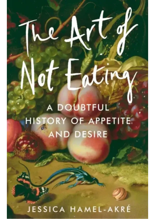 Jessica Hamel-Akre - The Art of Not Eating