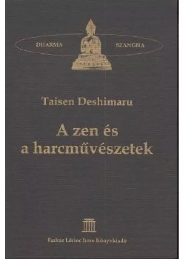 Taisen Deshimaru - A ZEN ÉS A HARCMŰVÉSZETEK