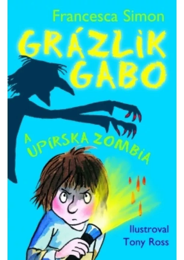 Francesca Simon - Grázlik Gabo a upírska zombia