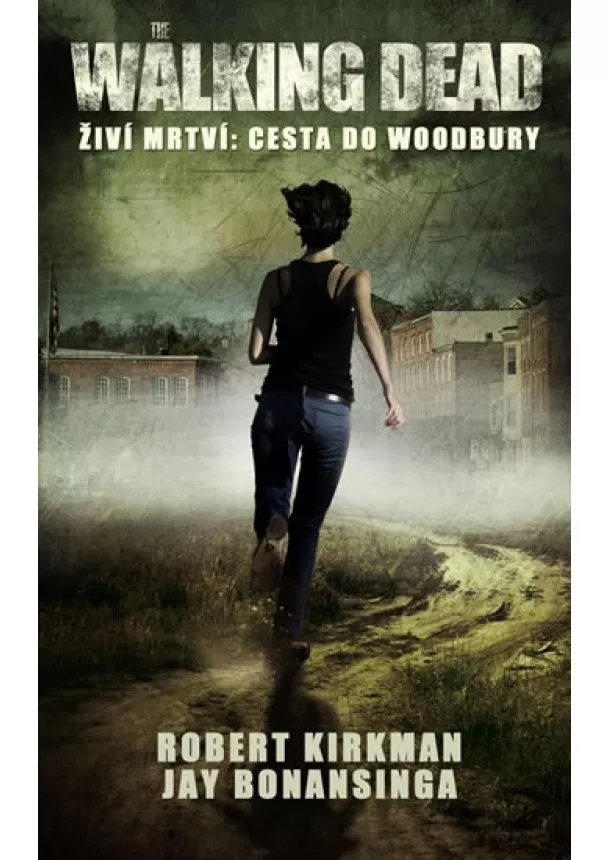 Robert Kirkman, Jaz Bonansinga - The Walking Dead: Živí mrtví 2 - Cesta do Woodbury