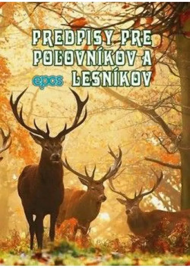 Predpisy pre poľovníkov a lesníkov