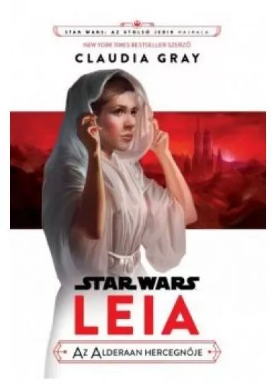 Star Wars: Az utolsó jedik hajnala - Leia, az Alderaan hercegnője