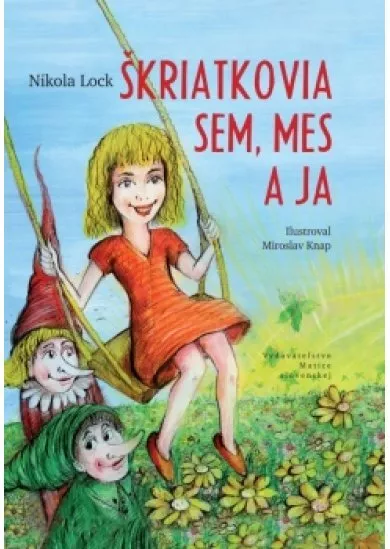 Škriatkovia Sem, Mes a ja