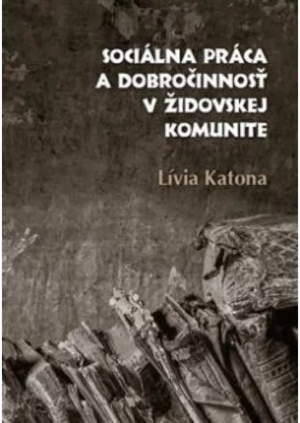 Lívia Katona - Sociálna práca a dobročinnosť v židovskej komunite