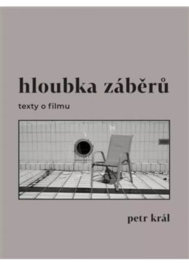 Petr Král - Hloubka záběrů - texty o filmu