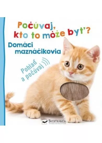 Domáci maznáčikovia - Počúvaj, kto to môže byť?