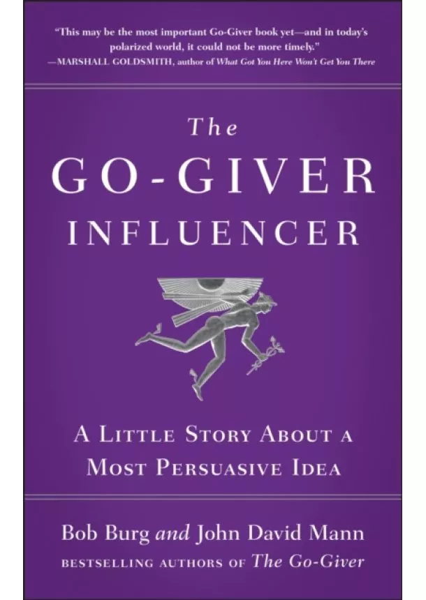 Bob Burg, John David Mann - The Go-Giver Influencer