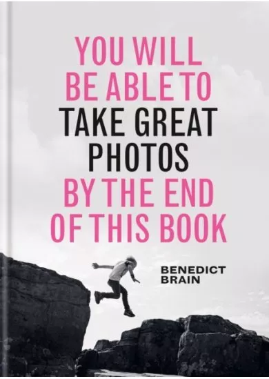 You Will be Able to Take Great Photos by The End of This Book