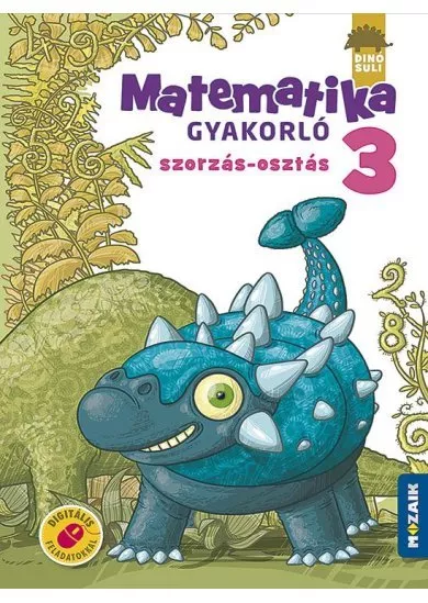 DINÓSULI Matematika gyakorló 3.o. - Szorzás, osztás