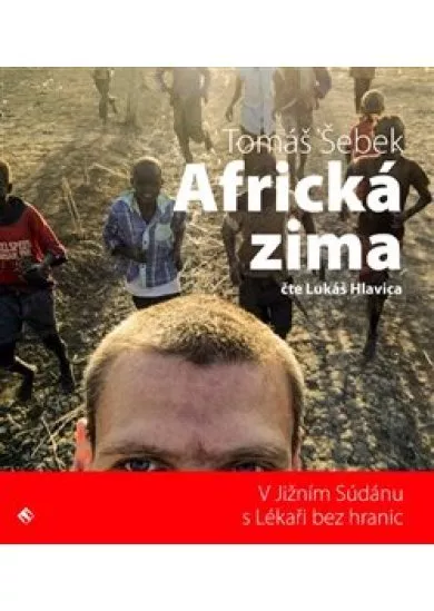 Africká zima (1x Audio na CD - MP3) - V Jižním Súdánu s Lékaři bez hranic