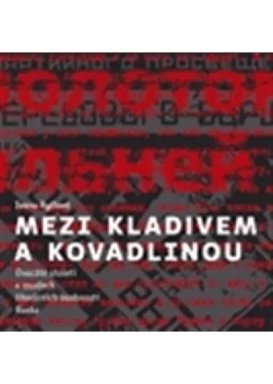 Mezi kladivem a kovadlinou - Dvacáté století v osudech literárních osobností Ruska