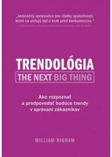 Trendológia - Ako rozpoznať a predpovedať budúce trendy v správaní zákazníkov