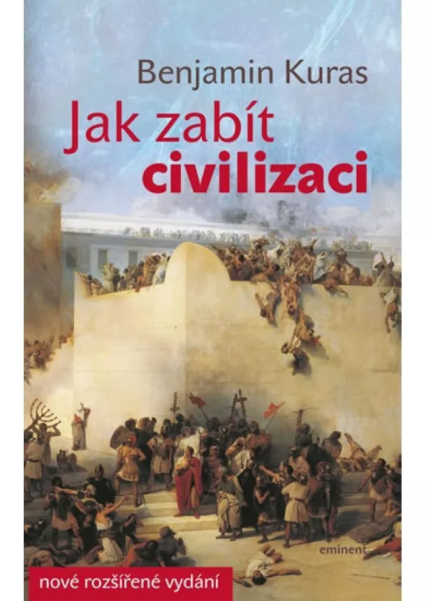 Benjamin Kuras - Jak zabít civilizaci - 2.vydání