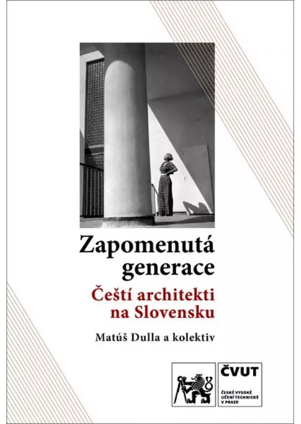 Matúš Dulla - Zapomenutá generace - Čeští architekti na Slovensku