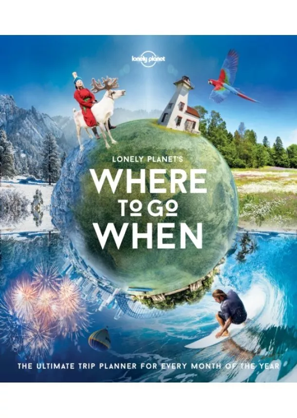  Lonely Planet, Sarah Baxter, Paul Bloomfield - Where To Go When 1