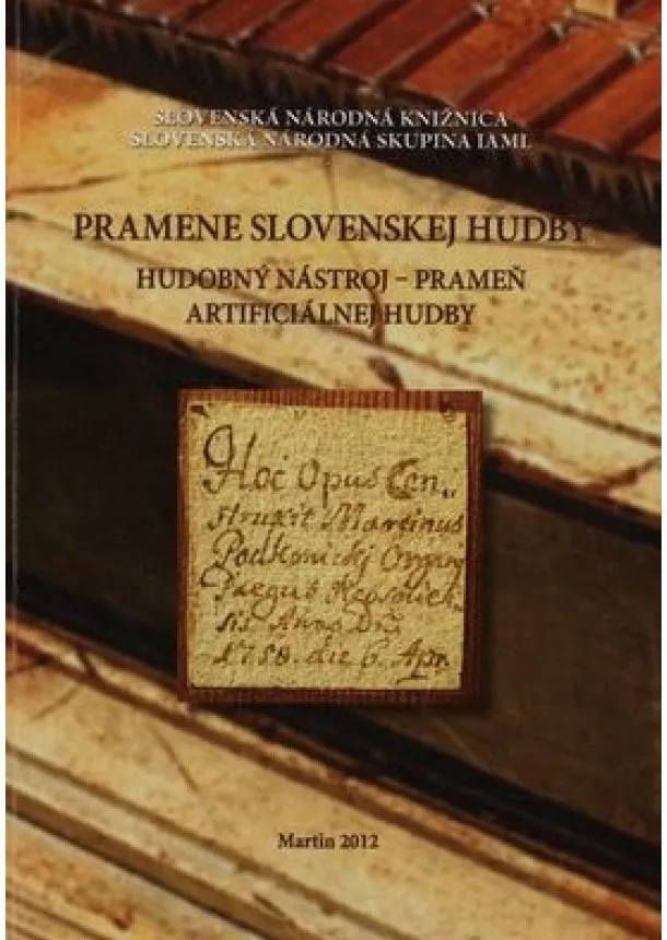 Martina Božeková, Anna Kucianová - Pramene slovenskej hudby - Hudobný nástroj - prameň artificiálnej hudby