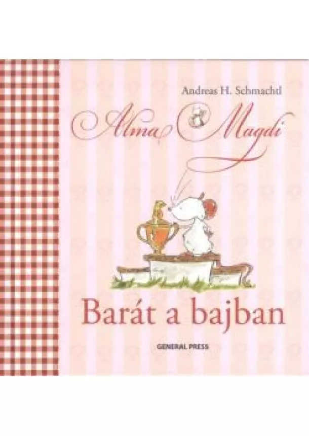 Andreas H. Schmachtl - ALMA MAGDI /BARÁT A BAJBAN