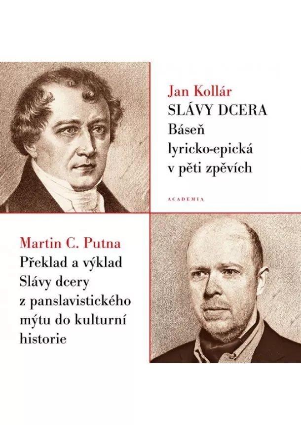 Ján Kollár, Martin C. Putna - Slávy dcera - Báseň lyricko-epická v pěti zpěvích