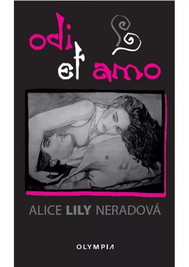 Alice Lily Neradová - Odi et amo