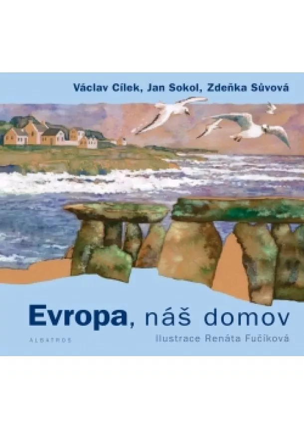 Václav Cílek, Jan Sokol, Zdeňka Sůvová - Evropa, náš domov