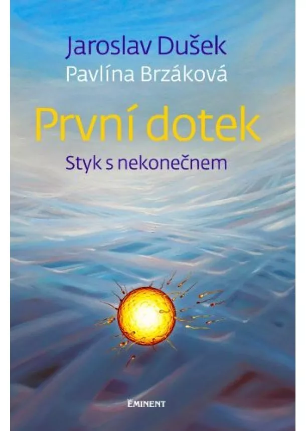 Jaroslav Dušek, Pavlína Brzáková - První dotek - Styk s nekonečnem