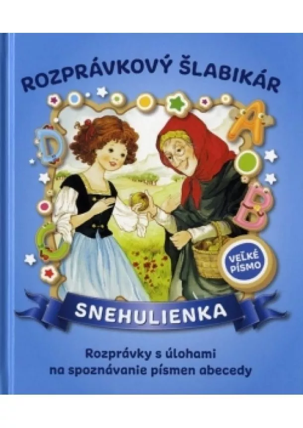 Kolektív autorov - Snehulienka - Rozprávkový šlabikár (nov.vydanie)