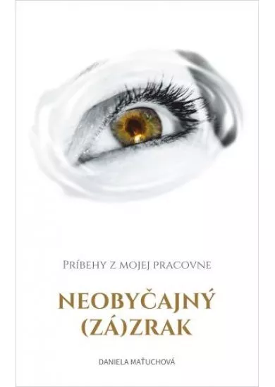 Neobyčajný (zá)zrak - Príbehy z mojej pracovne