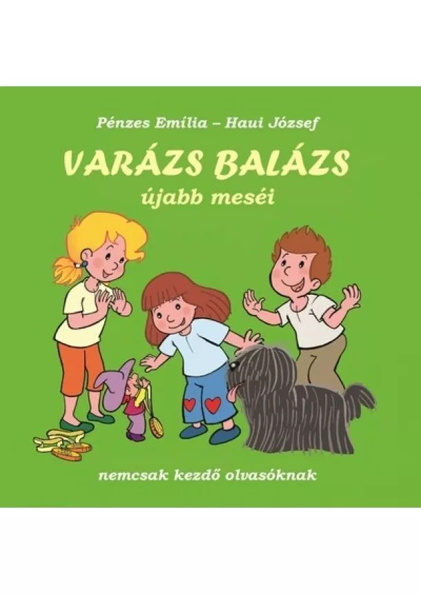 Pénzes Emília - Varázs Balázs újabb meséi - nemcsak kezdő olvasóknak