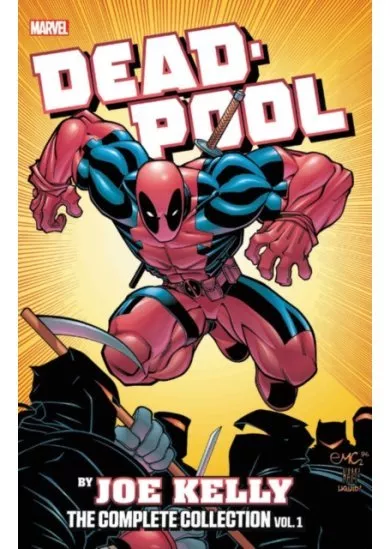 Deadpool by Joe Kelly The Complete Collection 1