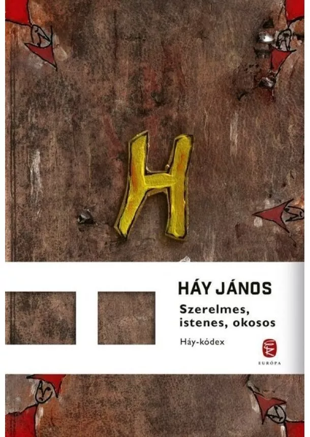 Háy János - Szerelmes, istenes, okosos