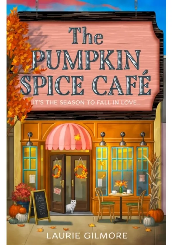 Laurie Gilmore - The Pumpkin Spice Cafe : Book 1