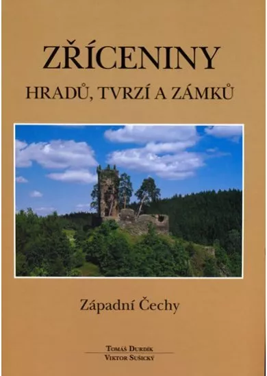 Zříceniny hradů, tvrzí a zámků - západní Čechy