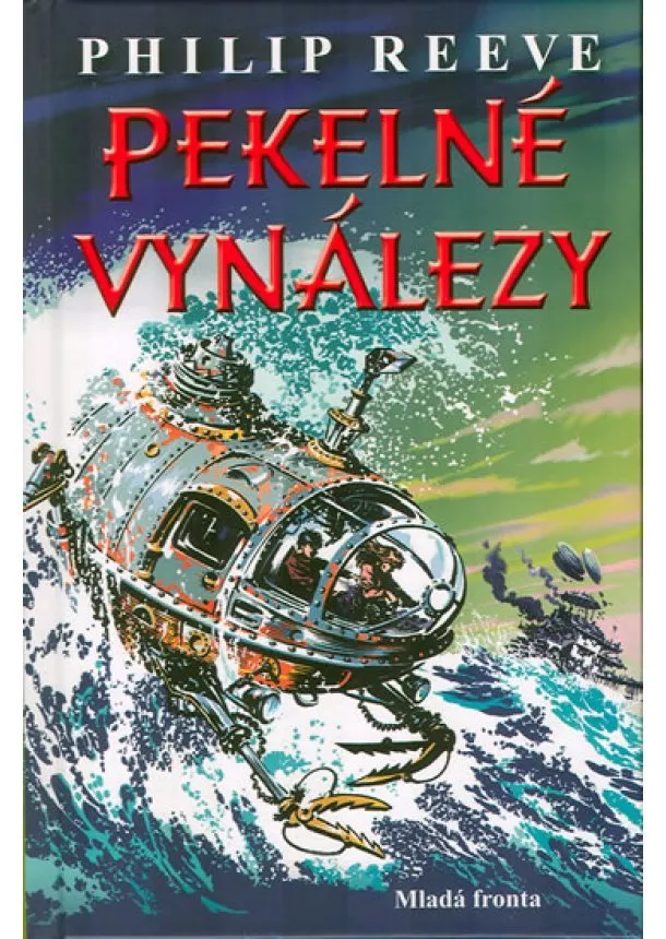 Philip Reeve - Pekelné vynálezy - Kroniky hladových měst – 3. díl