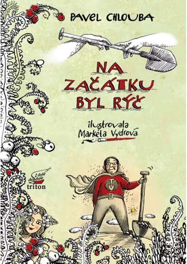 Pavel Chlouba - Na začátku byl rýč