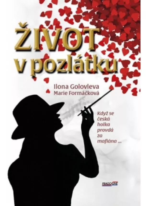 Marie Formáčková, Ilona Golovleva - Život v pozlátku