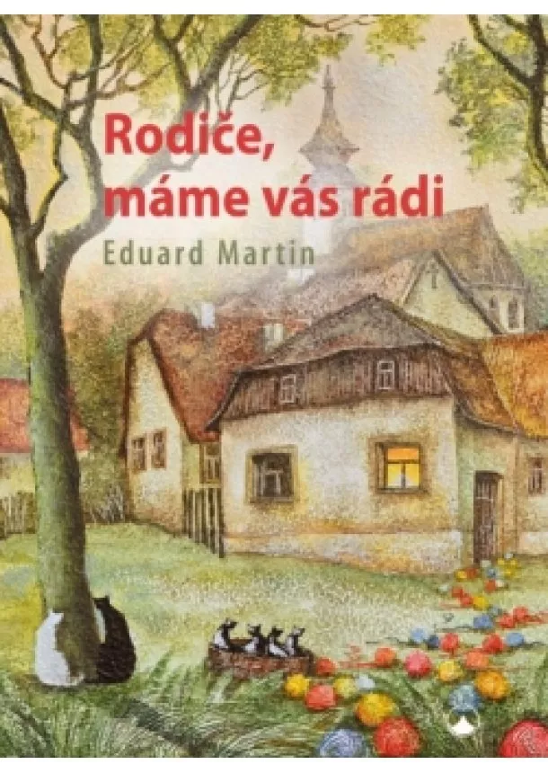 Eduard Martin - Rodiče, máme vás rádi