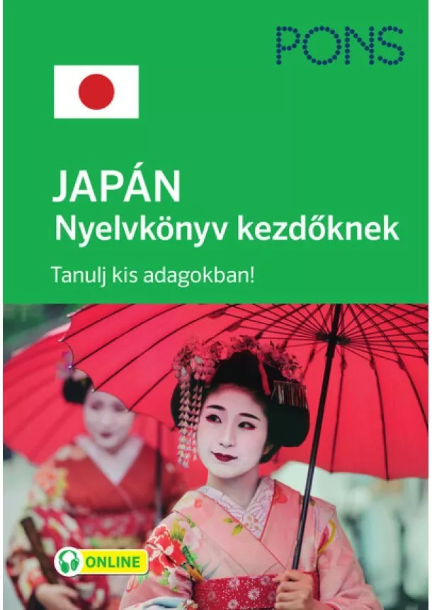 Angela Kessel - PONS JAPÁN nyelvkönyv kezdőknek + ONLINE letölthető hanganyag - Japán nyelvkönyv kezdőknek az alapok elsajátításáért!