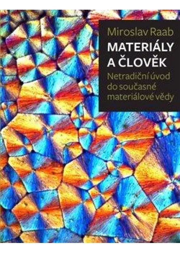 Materiály a člověk: netradiční úvod do současné materiálové vědy