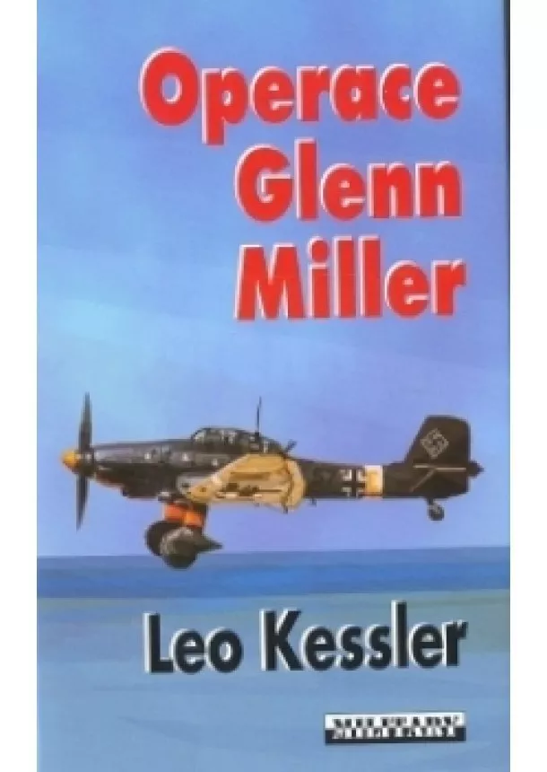 Leo Kessler - Operace Glenn Miller