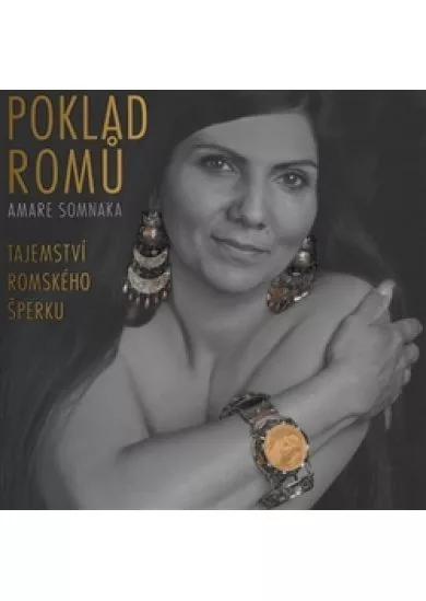 Poklad Romů - Tajemství romského šperku