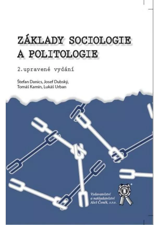 Štefan Danics, Jozef Dubský, Tomáš Kamín, Lukáš Urban - Základy sociologie a politologie - 2. upravené vydání