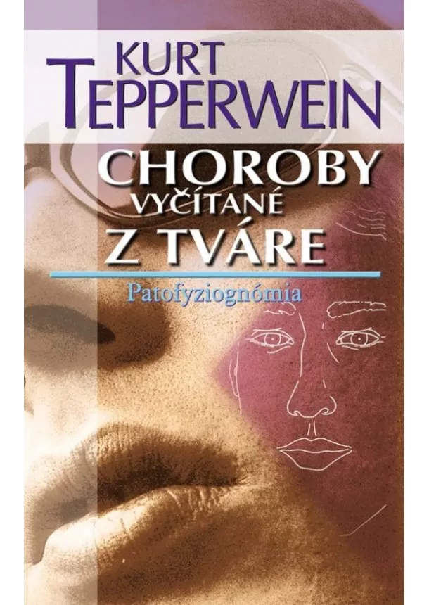 Kurt Tepperwein - Choroby vyčítané z tváre