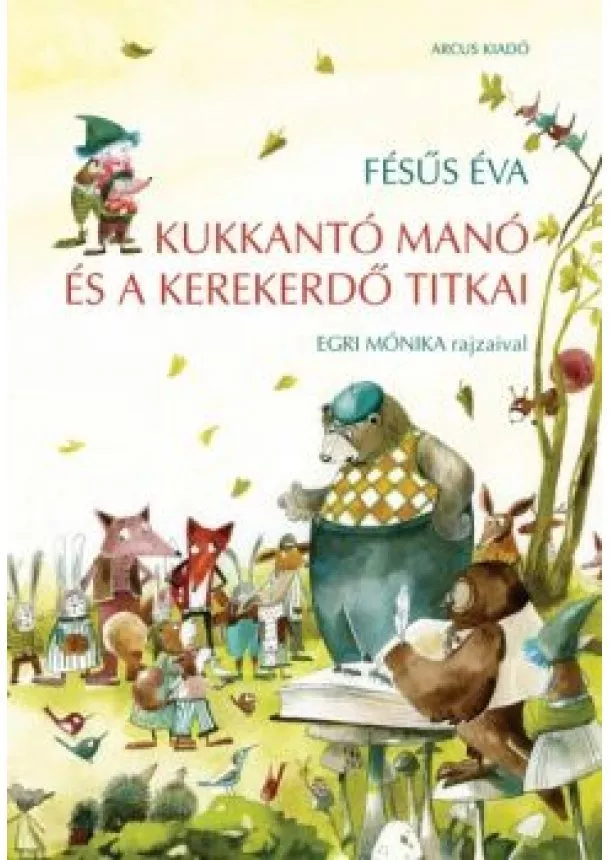 Fésűs Éva - KUKKANTÓ MANÓ ÉS A KEREKERDŐ TITKAI