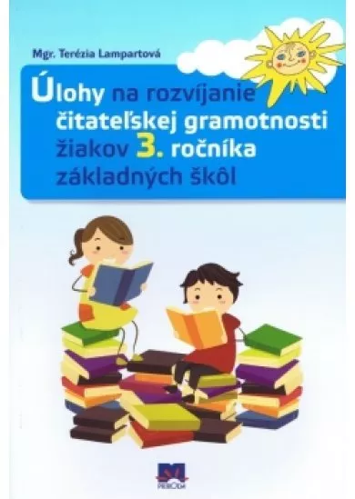 Úlohy na rozvíjanie čitateľskej gramotnosti žiakov 3. ročníka základných škôl