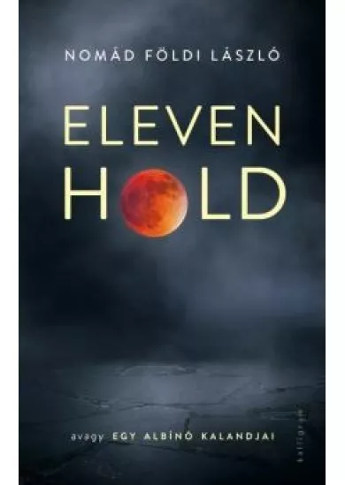 Eleven Hold - avagy egy albínó kalandjai