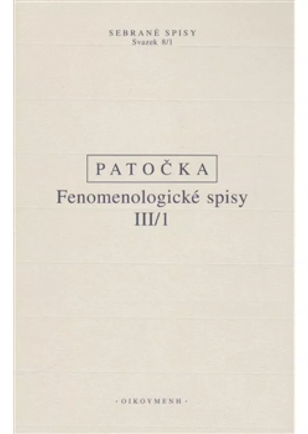 Jan Patočka - Fenomenologické spisy III/1